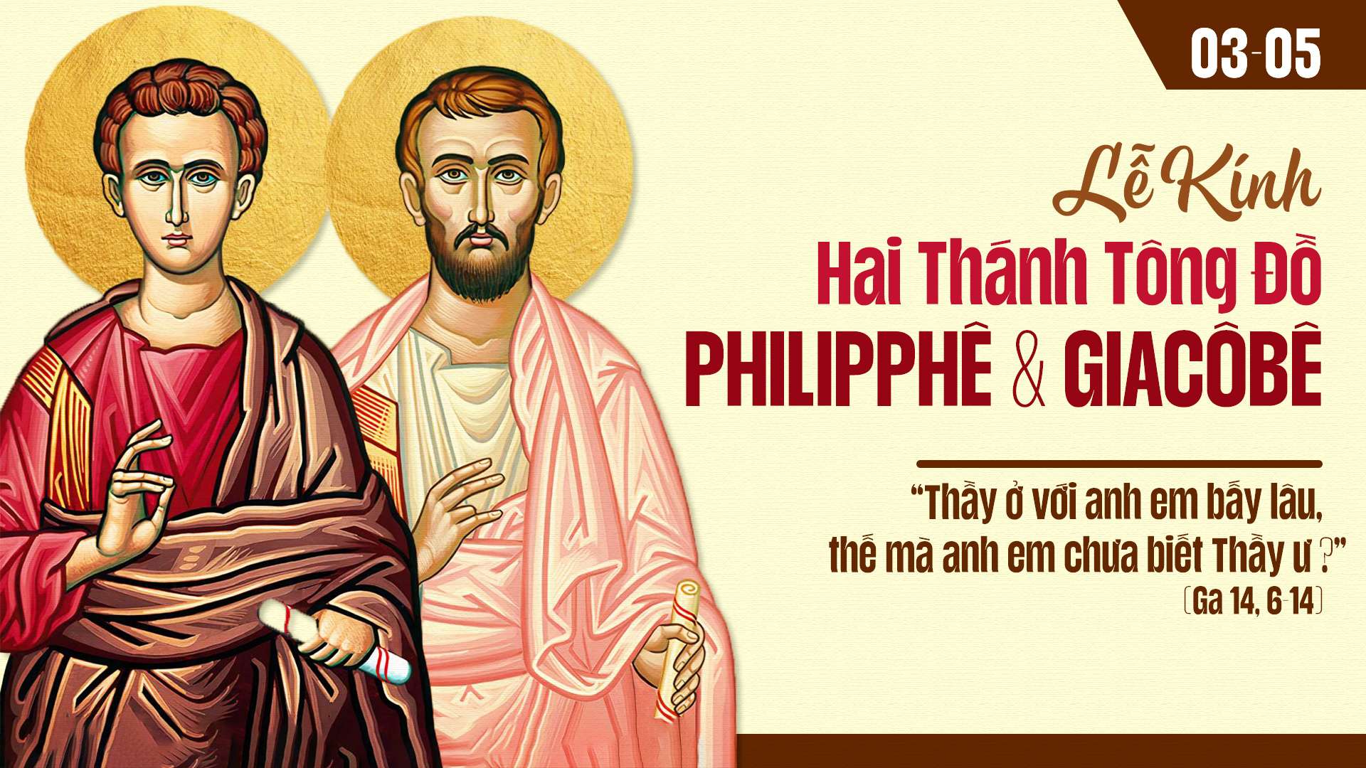 Ngày 03/05: Thánh Philipphê và Thánh Giacôbê, Tông đồ (lễ kính)