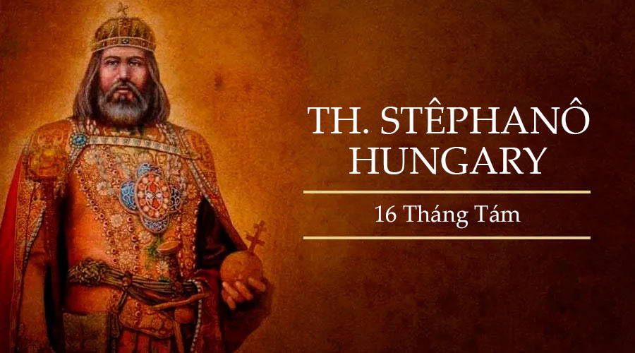 Ngày 16/08: Thánh Stêphanô, người Hungary