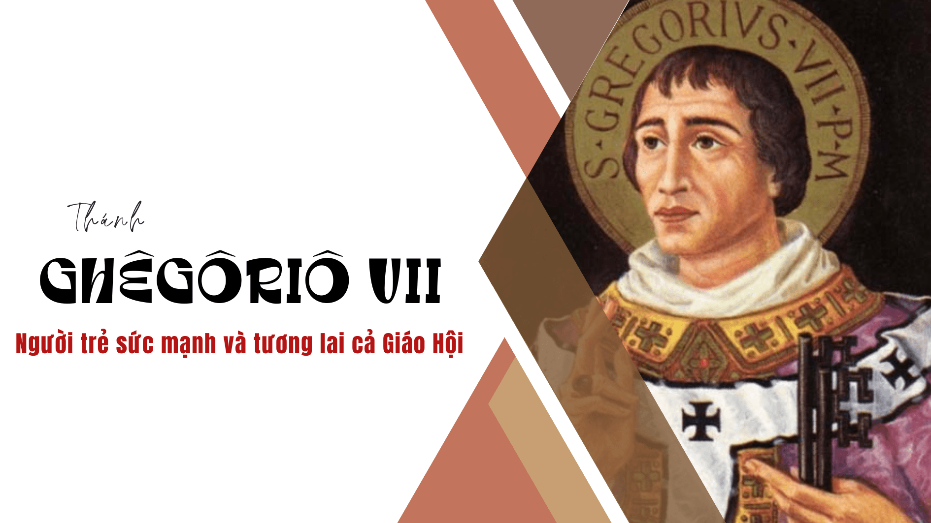 Ngày 25/05: Giáo hoàng Grêgôriô VII (1028-1085)