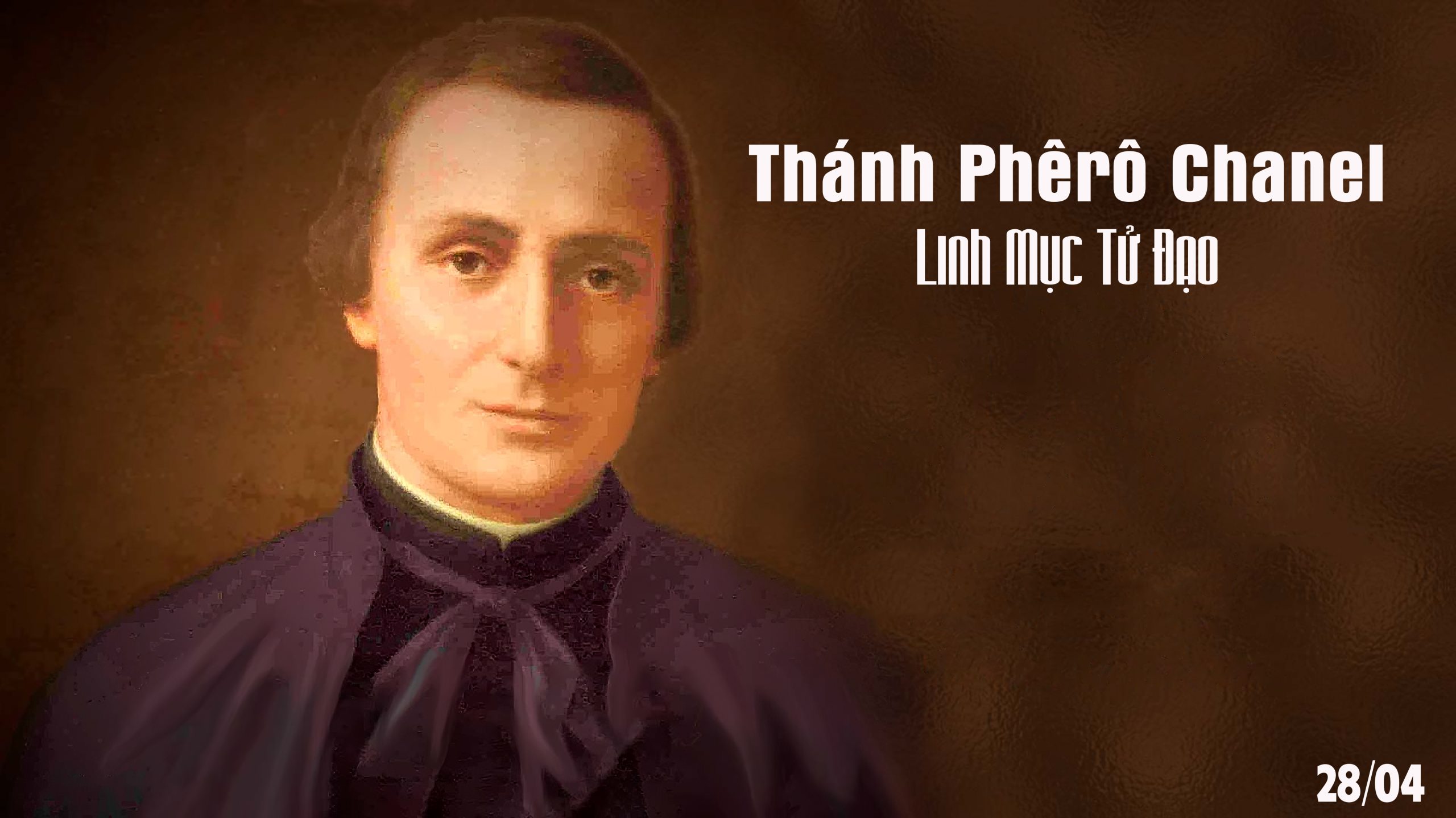 Ngày 28/04: Thánh Phêrô Maria Chanel,  linh mục, tử đạo