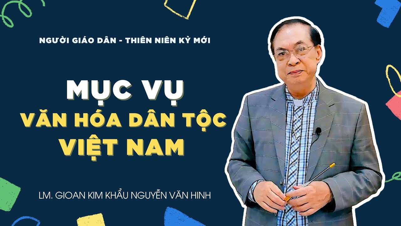 Người Giáo dân của Thiên niên kỷ mới: Mục vụ văn hóa dân tộc Việt Nam