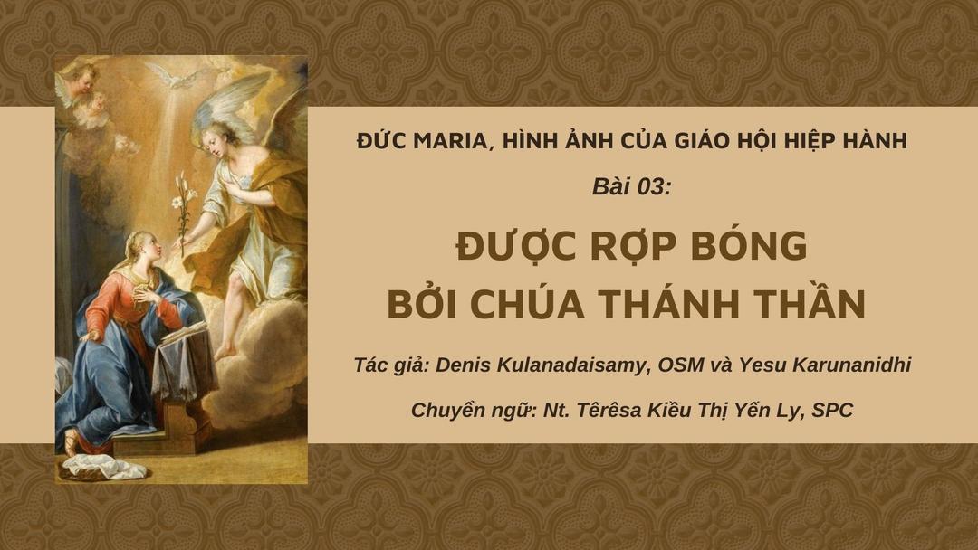 Đức Maria, Hình ảnh của Giáo hội hiệp hành: Bài 03 - Được rợp bóng bởi Chúa Thánh Thần