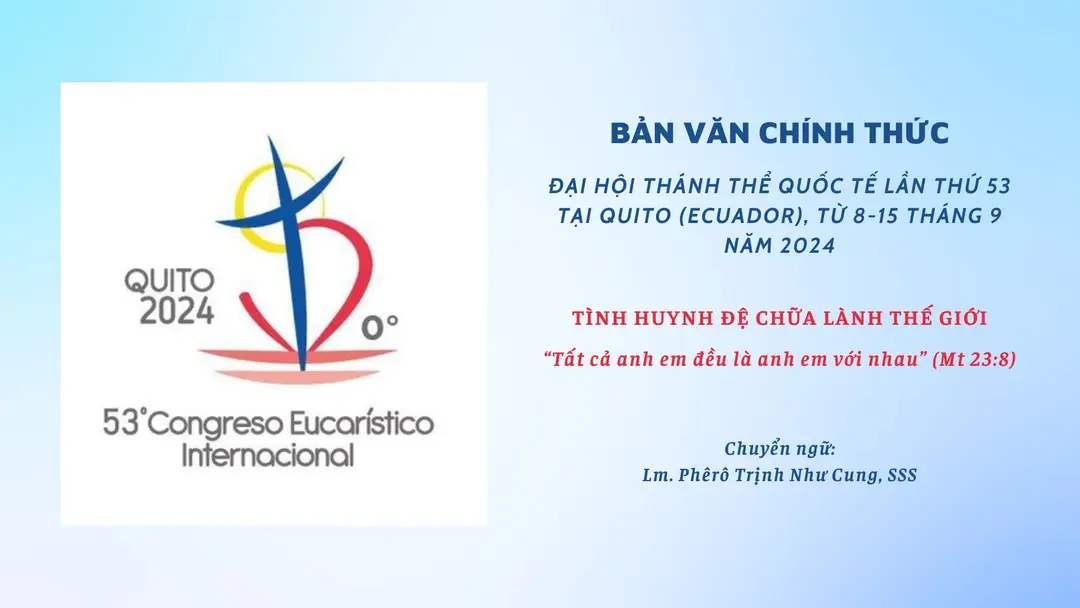 Bản văn chính thức của Đại hội Thánh Thể Quốc tế lần thứ 53 tại Quito (Ecuador), từ 8 đến 15/9/2024