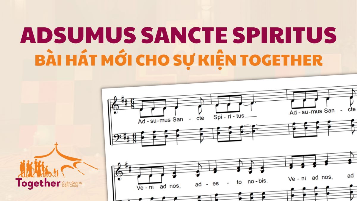Adsumus Sancte Spiritus, bài hát mới cho sự kiện Together