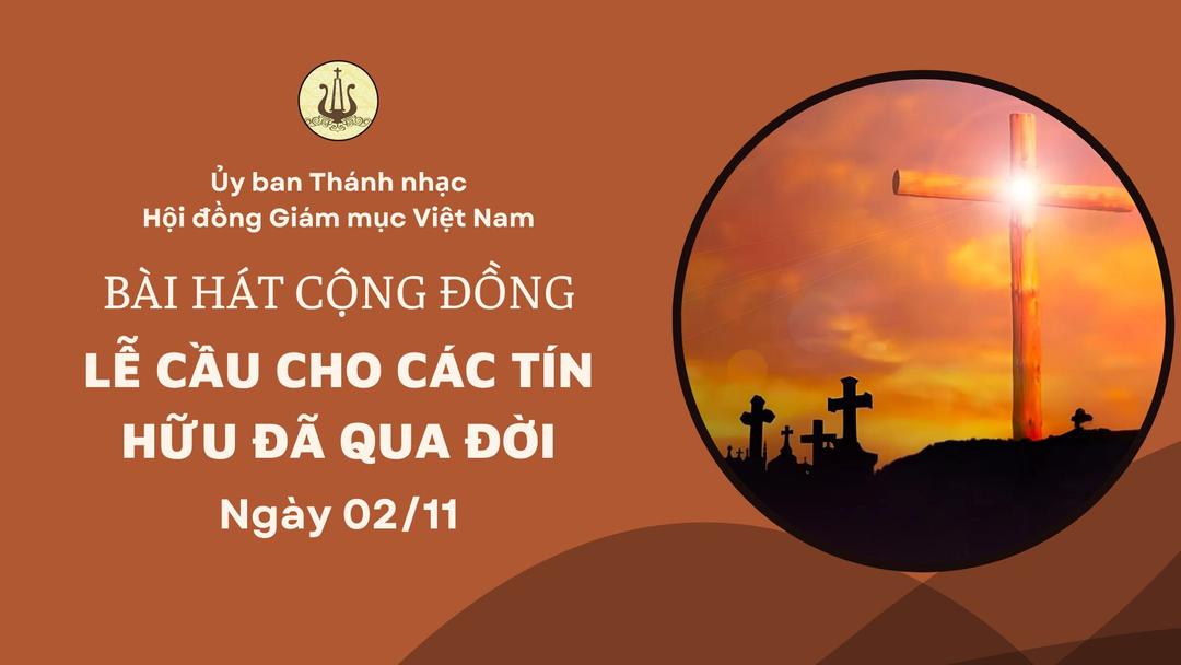 Bài hát cộng đồng Lễ cầu cho các linh hồn (02/11/2024)