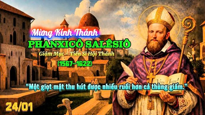 Thánh Phanxicô Salêsiô (1567–1622): Vị Thánh của sự hiền lành và tình yêu