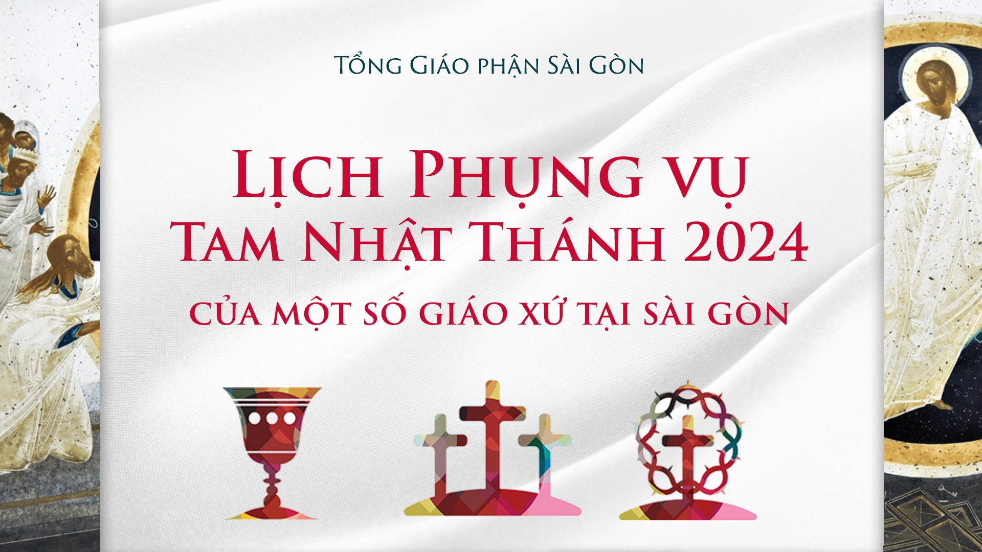 Lịch Phụng vụ Tam Nhật Thánh tại Sài Gòn 2024