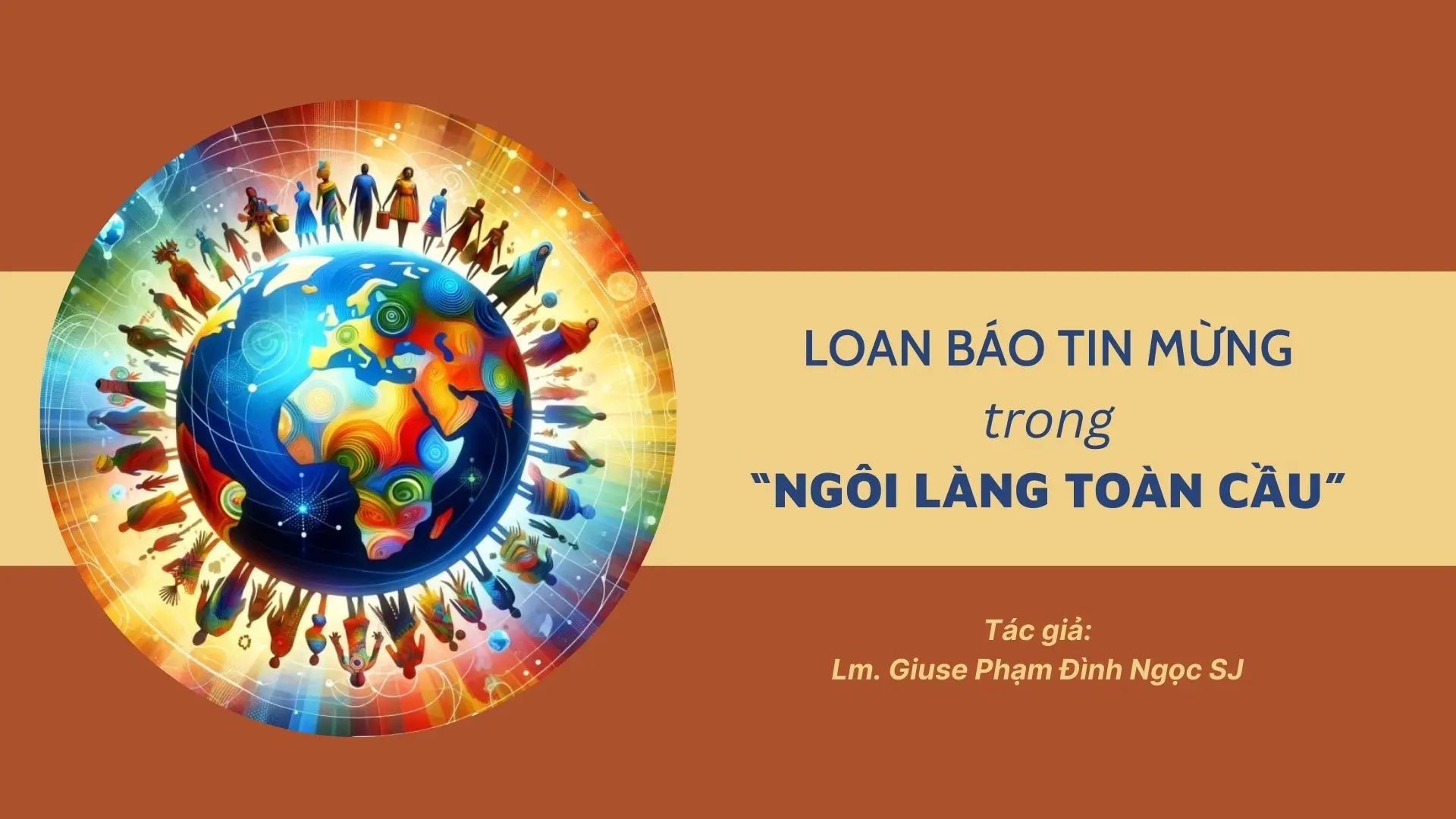 Loan báo Tin Mừng trong "Ngôi làng Toàn cầu"