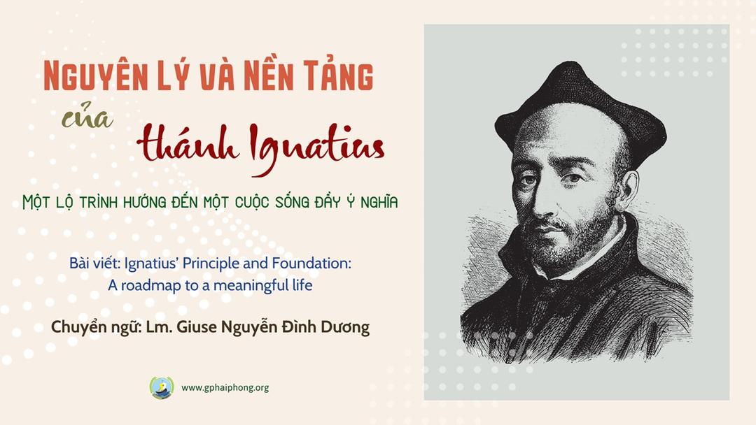 Nguyên Lý và Nền Tảng của thánh Ignatius: Một lộ trình hướng đến một cuộc sống đầy ý nghĩa