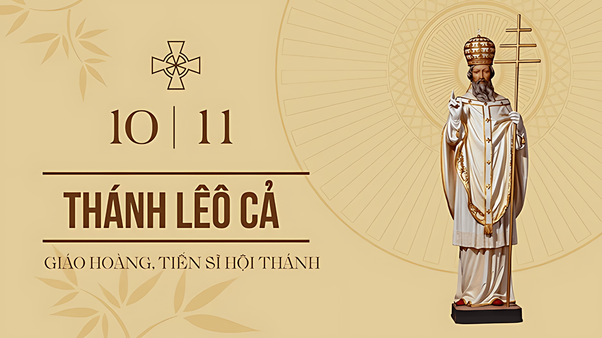 Ngày 10/11: Thánh Lêo Cả, Giáo hoàng, Tiến sĩ Hội Thánh