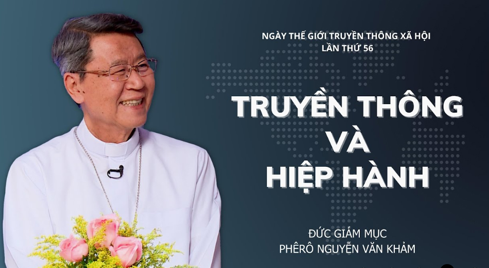 Đức Giám mục Phêrô Nguyễn Văn Khảm: Truyền Thông và Hiệp Hành