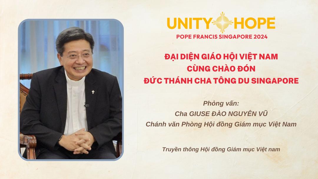 Đại diện Giáo hội Việt Nam cùng chào đón Đức Thánh Cha tông du Singapore