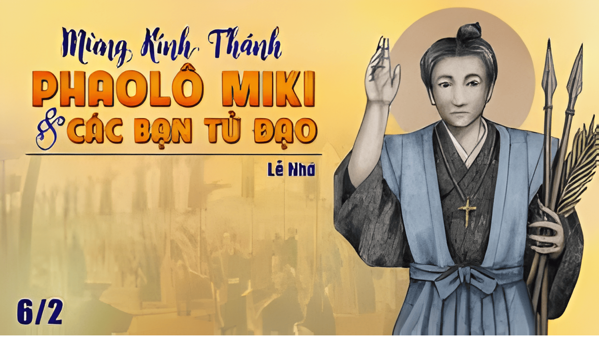 Ngày 06/02: Thánh Phaolô Miki, linh mục và các bạn tử vì đạo