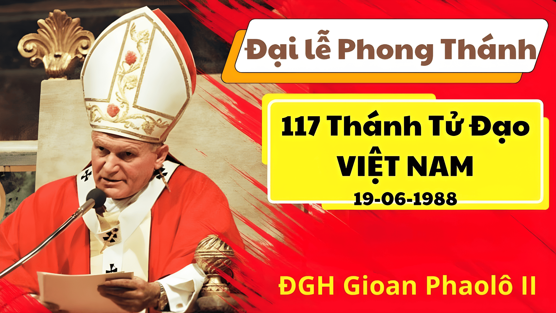 Bài giảng của Đức giáo hoàng Gioan Phaolô II trong Thánh lễ tôn phong 117 Thánh tử đạo tại Việt Nam 19-06-1988