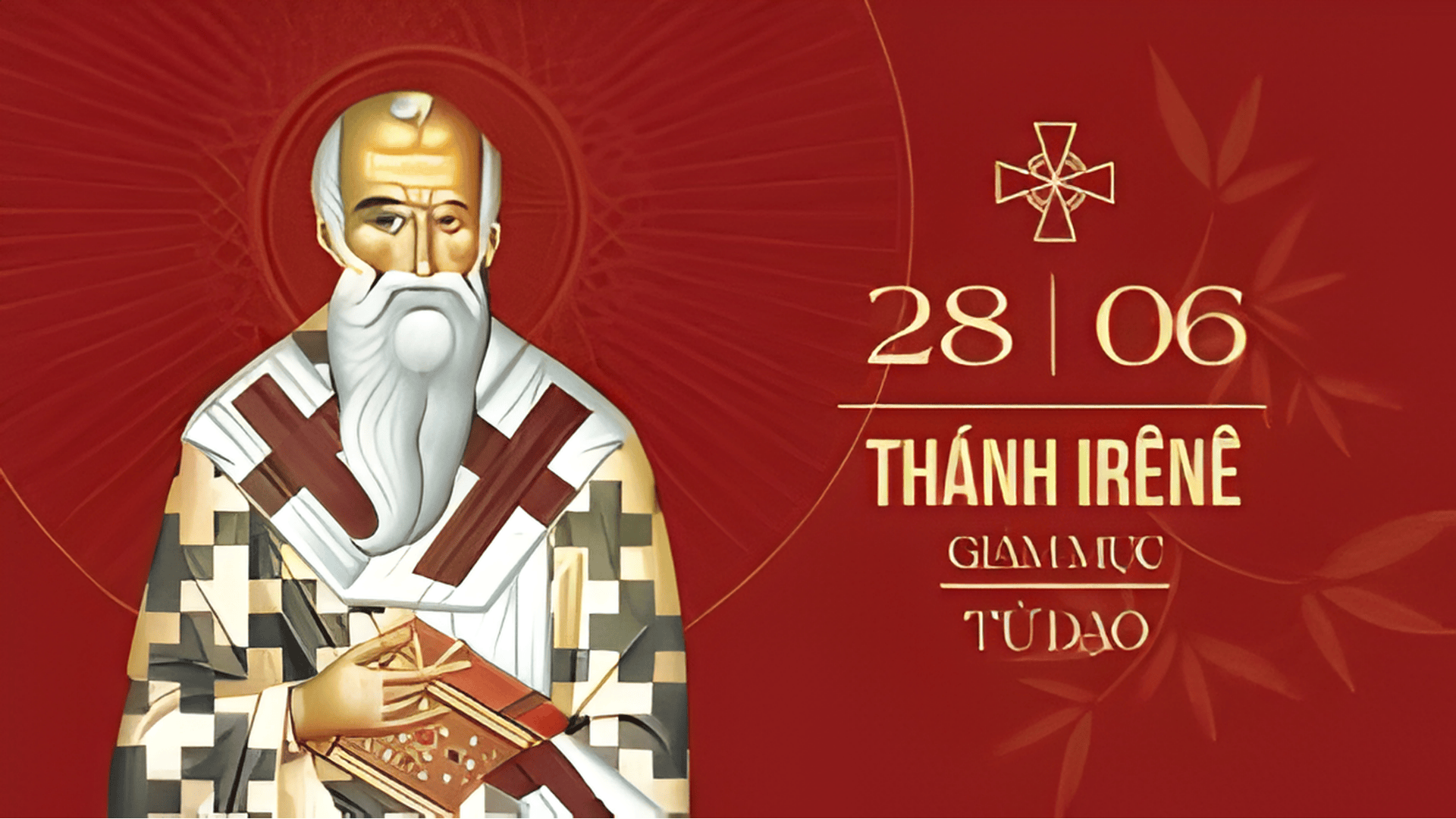 28/06: Thánh Irênê, giám mục, tử vì đạo