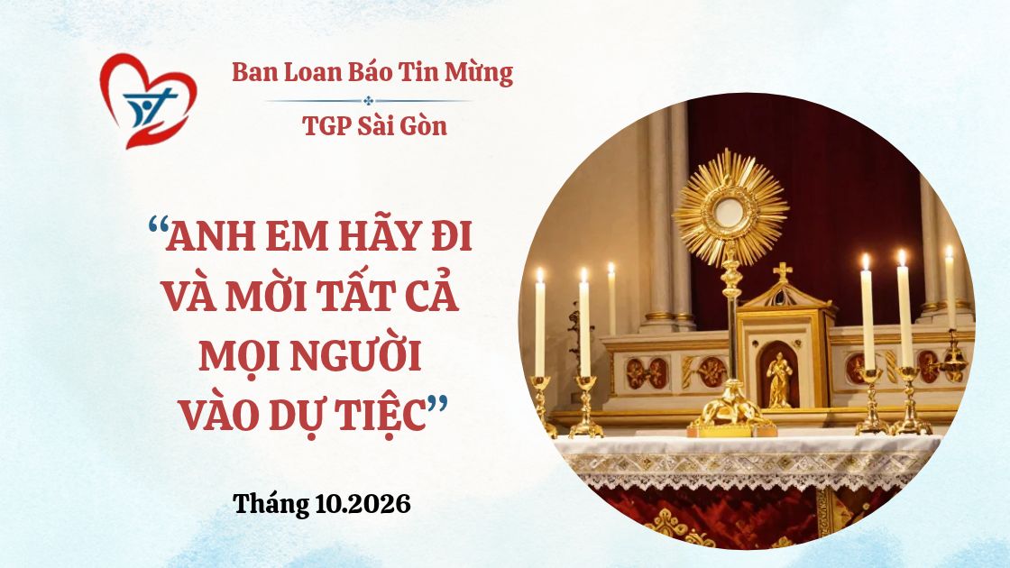 Suy niệm Chầu Thánh Thể tháng 10/2026 - Anh em hãy đi và mời tất cả mọi người vào dự tiệc