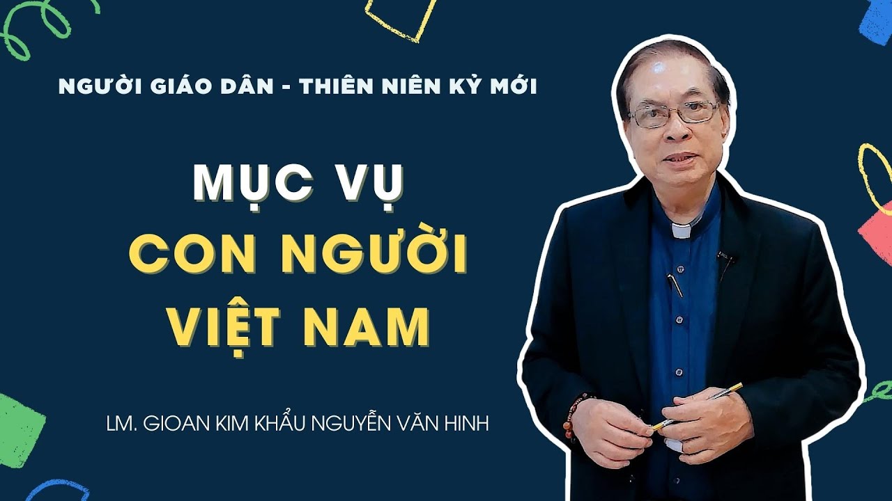 Người Giáo dân của Thiên niên kỷ mới: Mục vụ con người Việt Nam