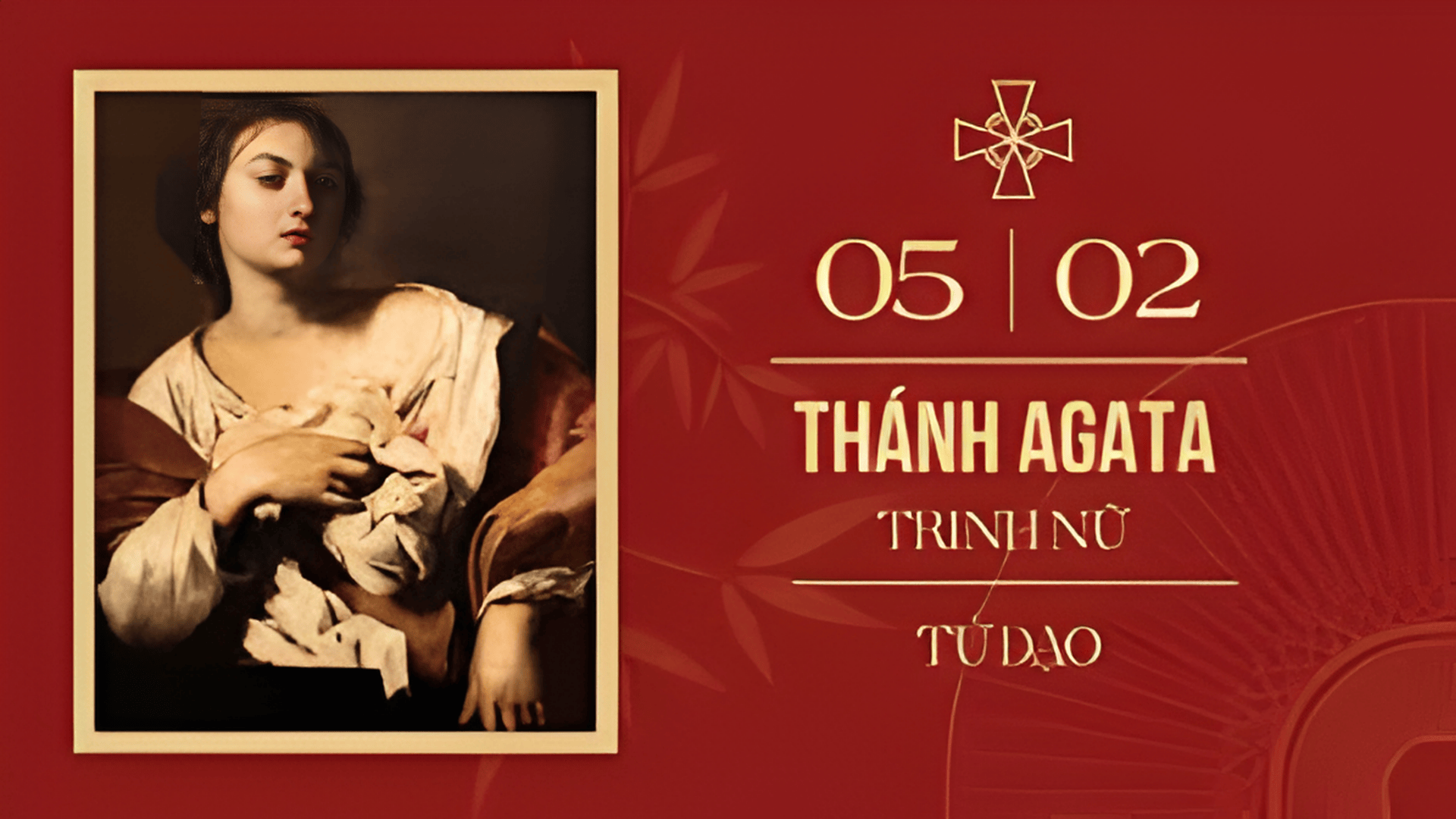 Ngày 05-02: Thánh Agata, đồng trinh tử vì đạo