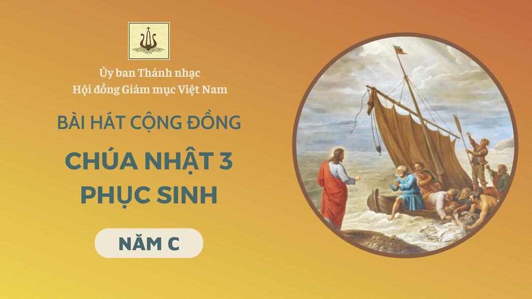 Bài hát cộng đồng Chúa nhật 3 Phục sinh năm C