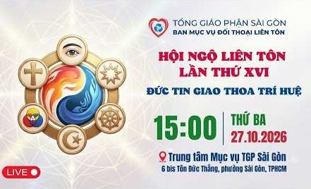 Hội ngộ Liên tôn lần thứ XVI tại Tổng Giáo phận Sài Gòn: Đức tin giao thoa Trí huệ