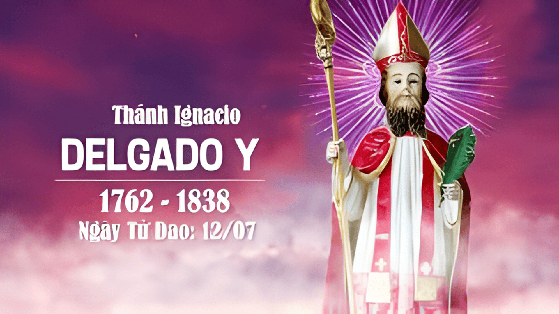 Hạnh Thánh Ignacio Delgado - Y, tử đạo ngày 12 tháng 7 năm 1838