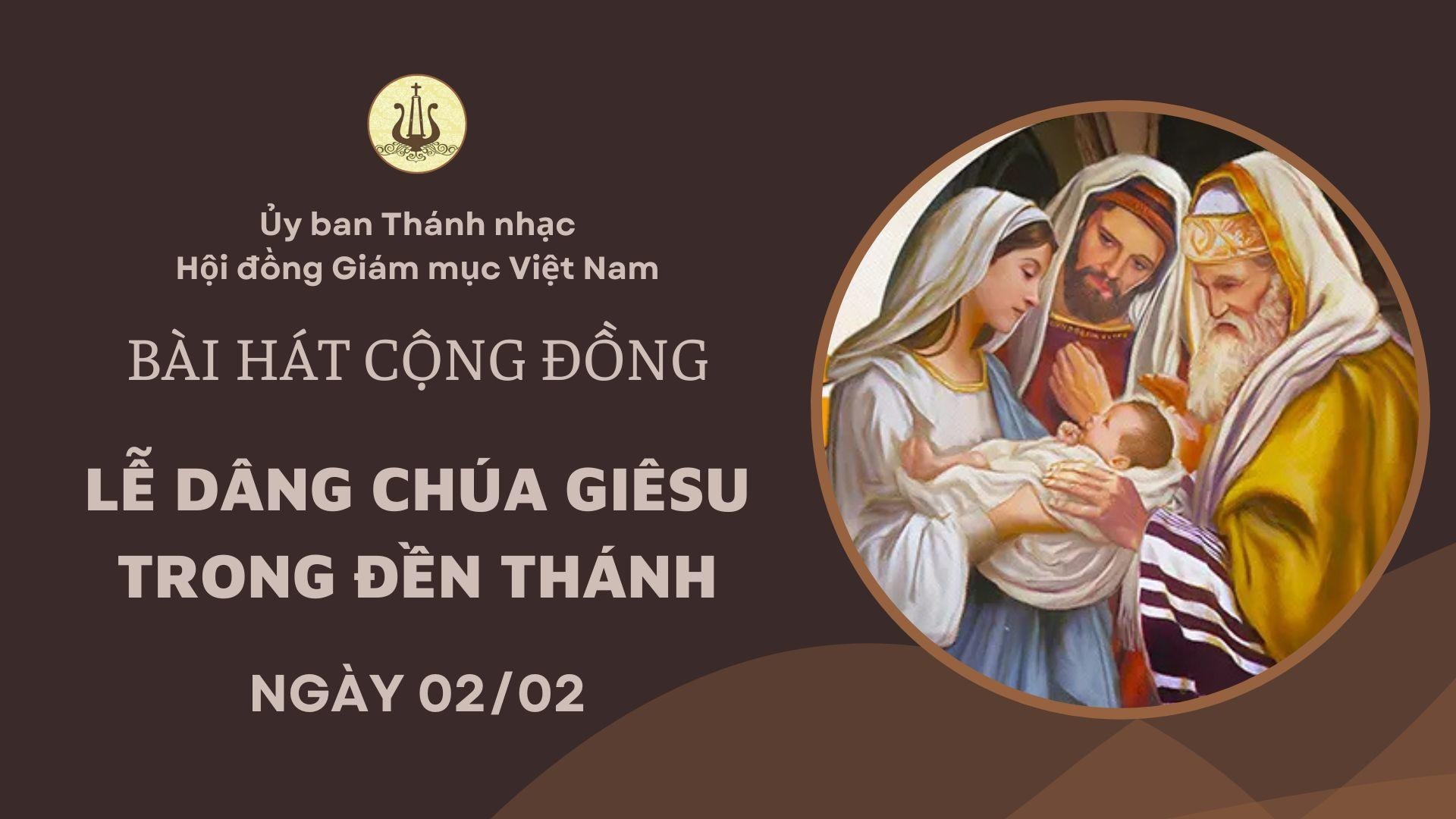 Bài hát cộng đồng lễ Dâng Chúa Giêsu trong Đền thánh ngày 02/02/2025