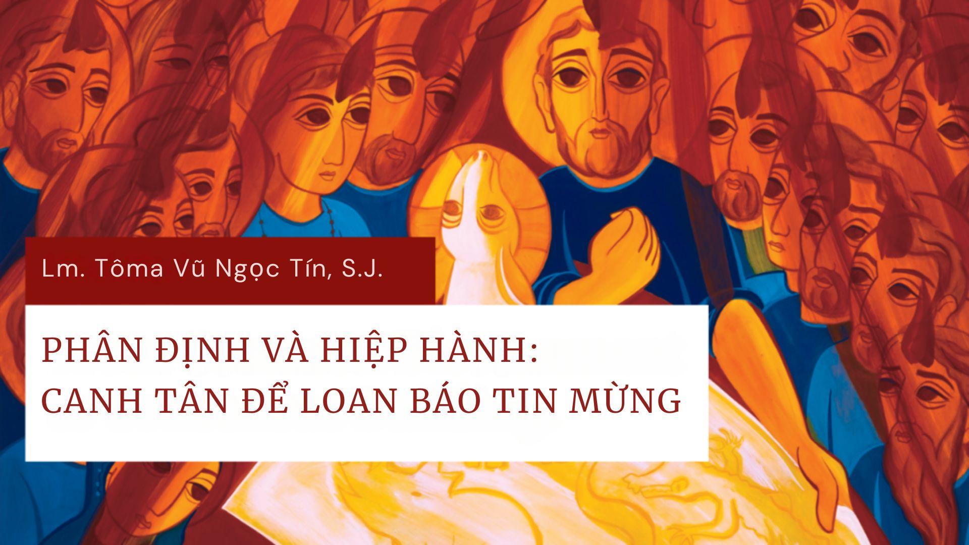 Phân định và hiệp hành: Canh tân để loan báo Tin Mừng