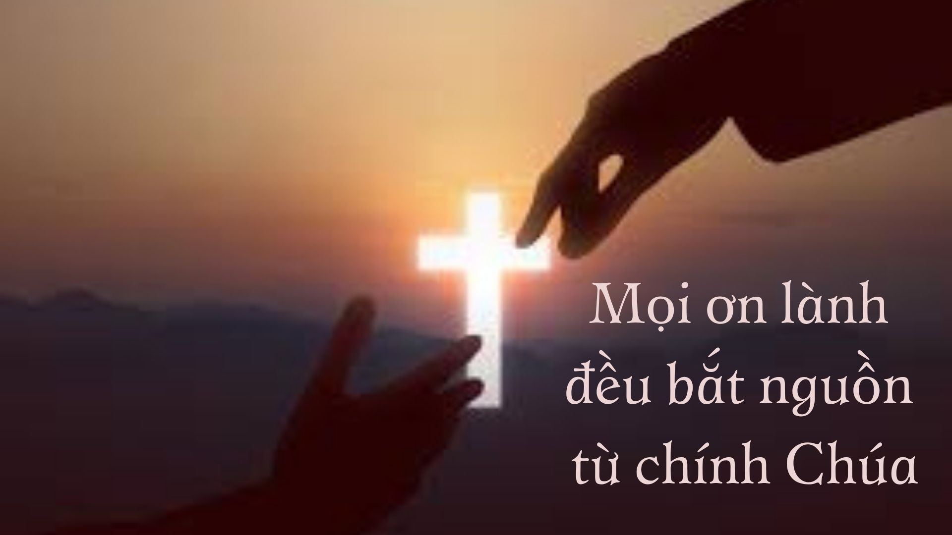Mọi ơn lành đều bắt nguồn từ chính Chúa
