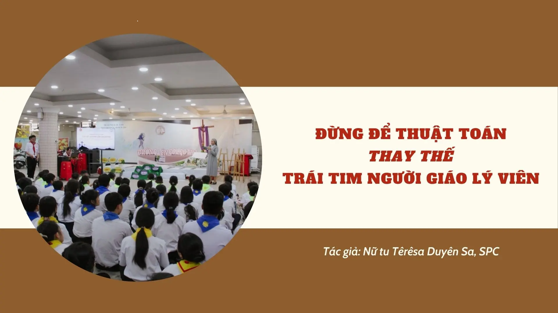 Đừng để thuật toán thay thế trái tim người Giáo lý viên