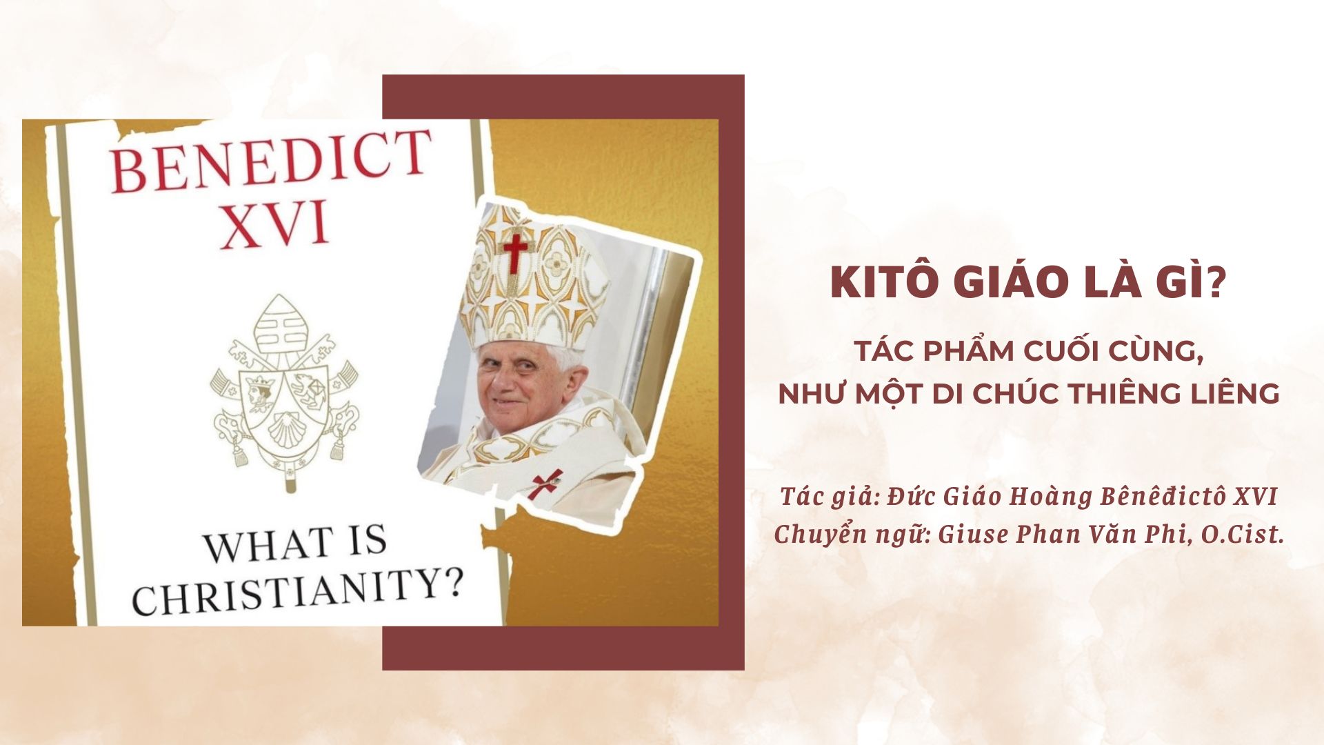 Tác phẩm cuối cùng của Đức Bênêđictô XVI: Kitô Giáo là gì?