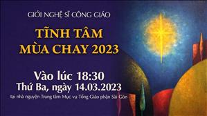 Nghệ sĩ Công giáo: Tĩnh tâm Mùa Chay lúc 18:30 ngày 14-3-2023 tại Nhà nguyện Trung tâm Mục vụ TGP Sài Gòn