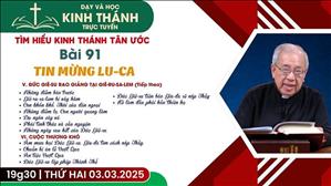 Bài 91: VI. Cuộc Thương Khó (buổi 1) | Tin Mừng Lu-ca | 3-3-2025