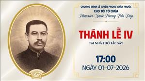  Thánh lễ 4 lúc 17:00 ngày 1-7-2026 tại Nhà thờ Tắc Sậy