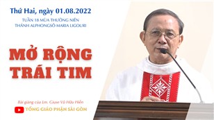 TGPSG Bài giảng: Thứ Hai tuần 18 mùa Thường niên ngày 1-8-2022 tại Nhà nguyện Trung tâm Mục vụ TGP Sài Gòn