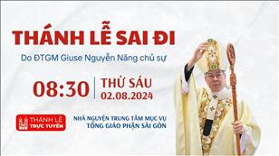 Thánh lễ Sai đi | 8:30 Thứ Sáu 2-8-2024 | Trung Tâm Mục vụ TGP Sài Gòn