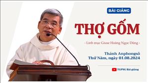 Thợ gốm - Lm Giuse Hoàng Ngọc Dũng | Thứ Năm tuần XVII TN