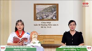  Hãy cho họ ăn - CN XVIII TN năm A | GIA ĐÌNH CẦU NGUYỆN VỚI LỜI CHÚA