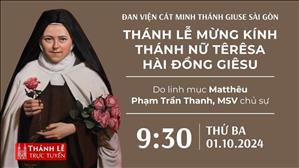 Thánh lễ mừng kính Thánh Têrêsa Hài Đồng Giêsu | 9:30 ngày 1-10-2024