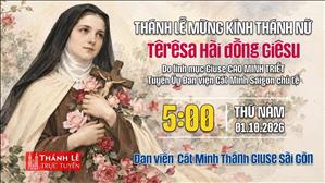  Thánh lễ mừng kính thánh Têrêsa Hài đồng Giêsu | 5:00 ngày 1-10-2026 | Đan viện Cát Minh Sài Gòn