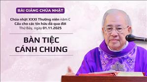 Bàn tiệc cánh chung - Lm Ignatio Hồ Văn Xuân | Cầu cho các tín hữu đã qua đời