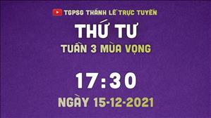 TGPSG Thánh Lễ trực tuyến 15-12-2021: Thứ Tư tuần 3 MV lúc 17:30
