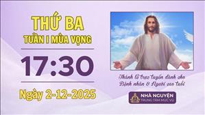 Thứ Ba tuần I mùa Vọng | 17:30 ngày 2-12-2025 | TTMV TGPSG