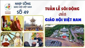 Tuần lễ sôi động của Giáo hội Việt Nam | NSGHVN số 49