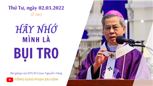 TGPSG Bài giảng: Thứ Tư Lễ Tro lúc 17:30 ngày 2-3-2022 tại Nhà thờ Chính tòa Đức Bà