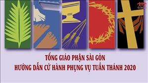 TGP Sài Gòn: Hướng dẫn cử hành phụng vụ Tuần Thánh 2020