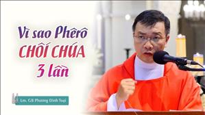 TGP Sài Gòn - Bài giảng Lễ Lá: Vì sao Phêrô chối Chúa 3 lần?