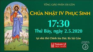 Thánh lễ trực tuyến - Thứ Bảy tuần 3 Phục sinh (Lễ CN) lúc 17g30 ngày 02.5.2020 tại nhà thờ Đức Bà Sài Gòn