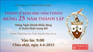 Thánh lễ Khai mạc Năm Thánh mừng 25 năm thành lập đan viện Cát Minh Bình Triệu | 9:00 | 04.06.2023