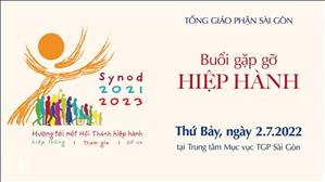 TGP Sài Gòn trực tuyến: Buổi gặp gỡ Hiệp Hành lúc 8:00 thứ Bảy ngày 2-7-2022 tại TTMV