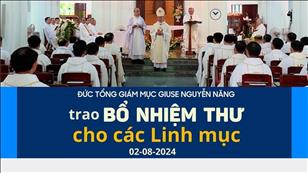 Đức Tổng Giám mục Giuse Nguyễn Năng trao bổ nhiệm thư thuyên chuyển Linh mục 02-08-2024